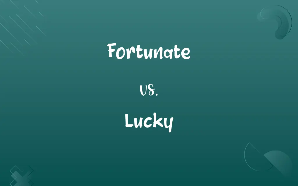 Fortunate vs. Lucky