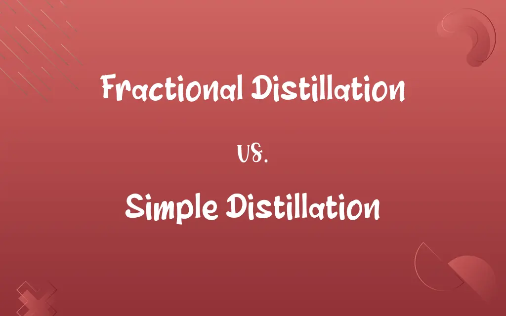 Fractional Distillation vs. Simple Distillation