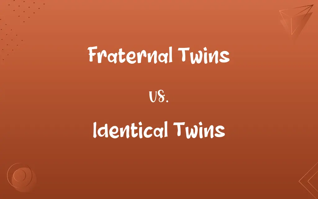 Fraternal Twins vs. Identical Twins
