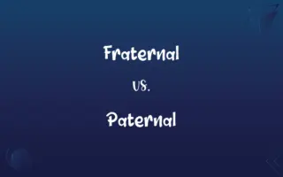 Fraternal vs. Paternal
