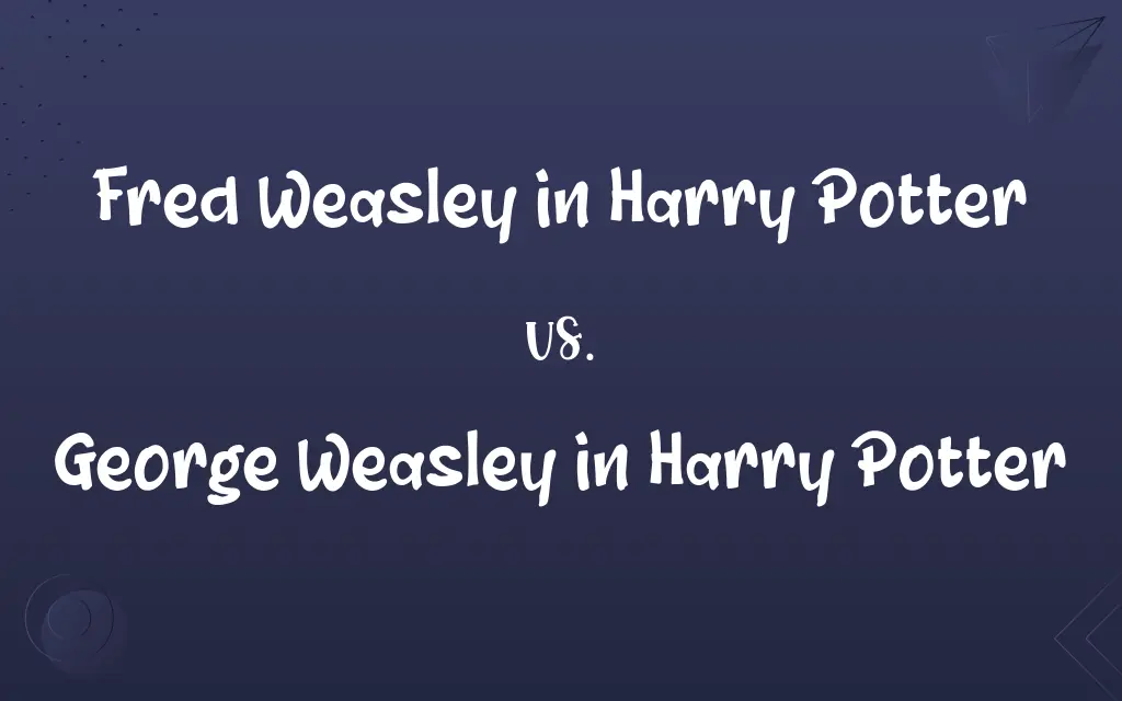 Fred Weasley in Harry Potter vs. George Weasley in Harry Potter