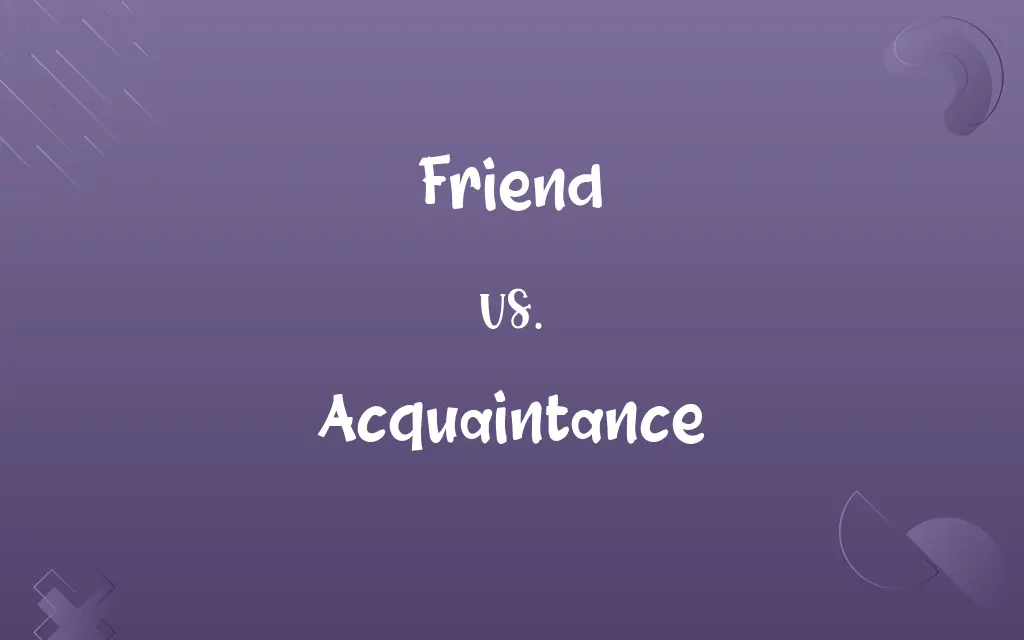 Friend vs. Acquaintance