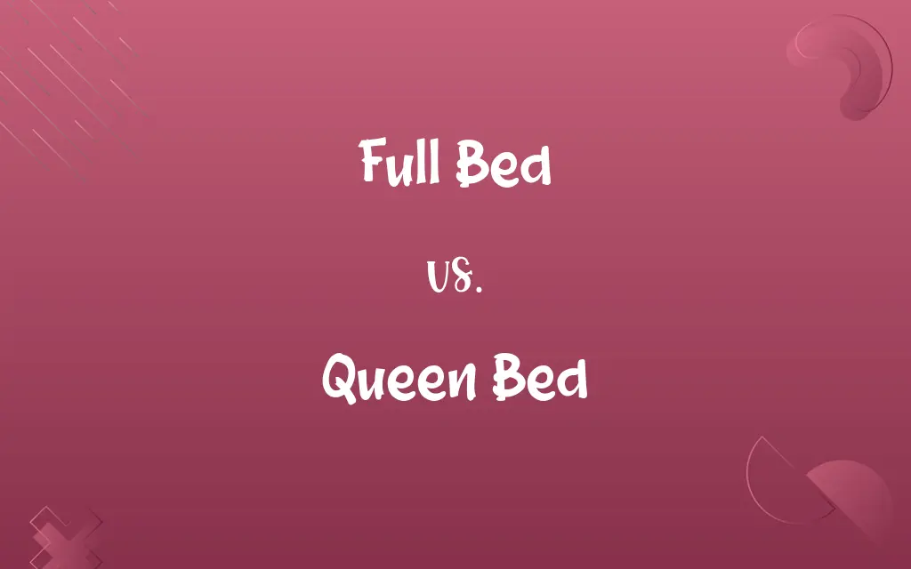Full Bed vs. Queen Bed