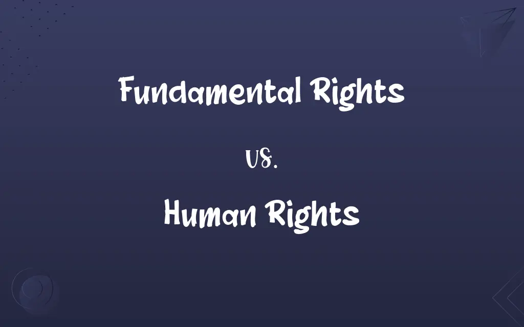 Fundamental Rights vs. Human Rights