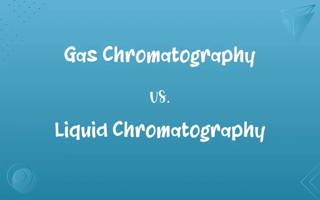 Gas Chromatography vs. Liquid Chromatography