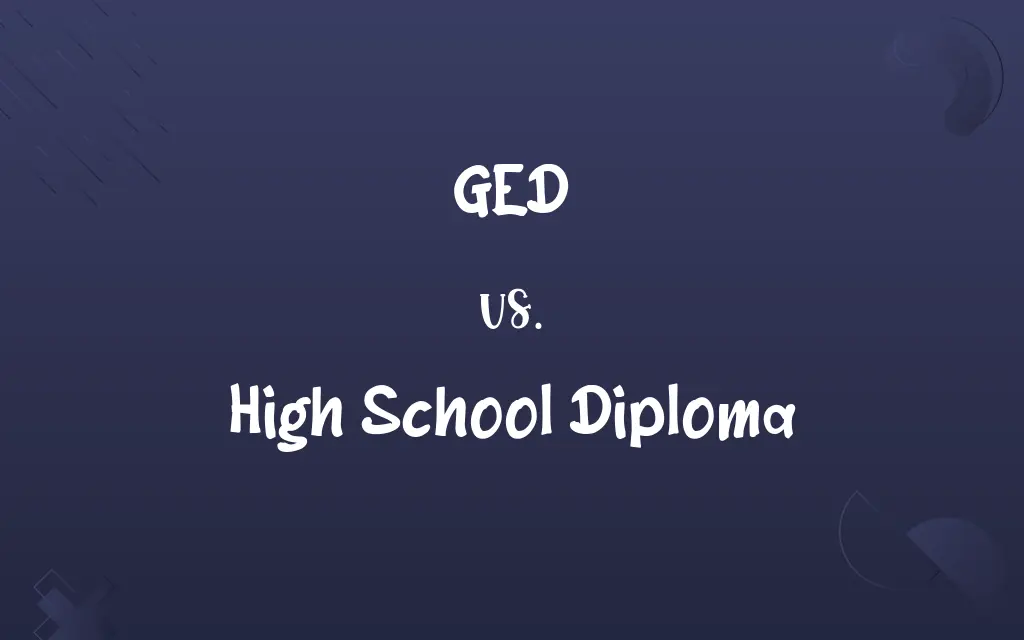 GED vs. High School Diploma