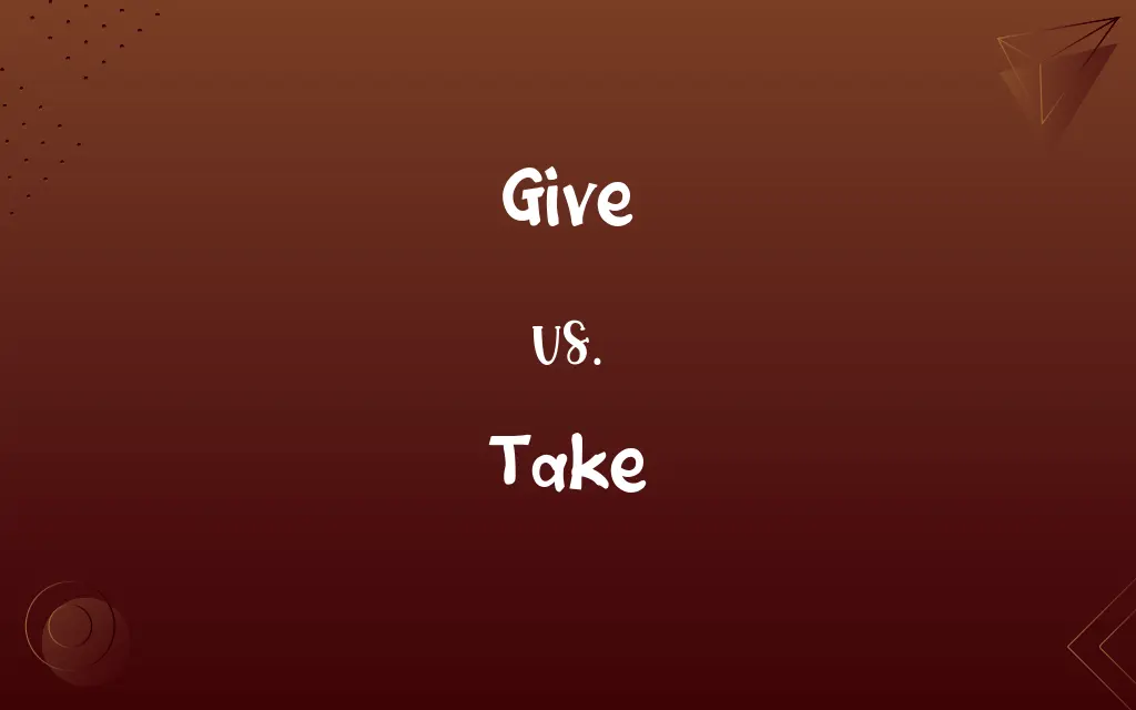 Give vs. Take