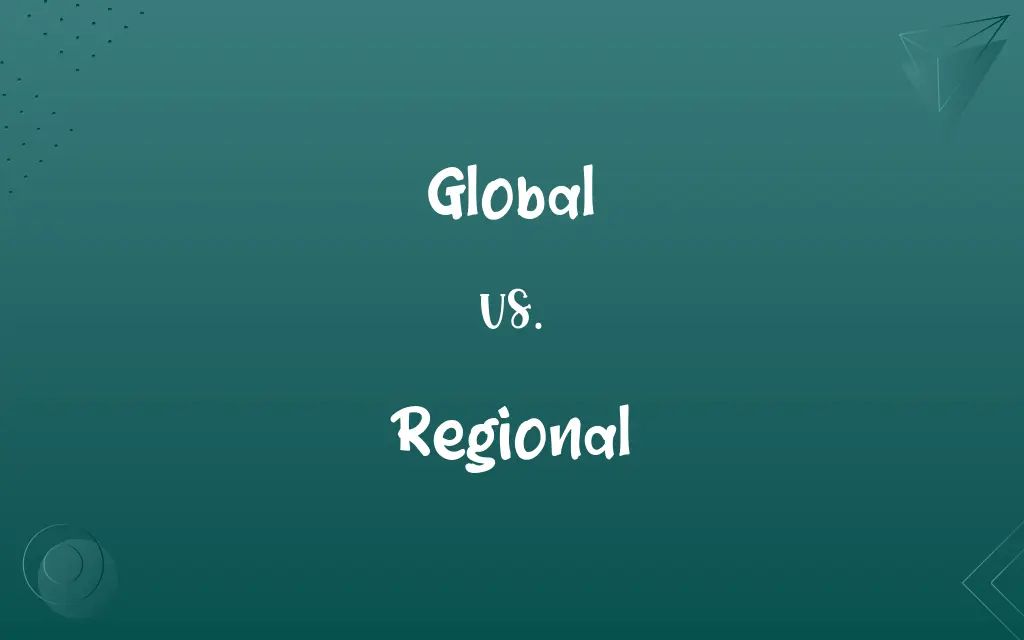 Global vs. Regional