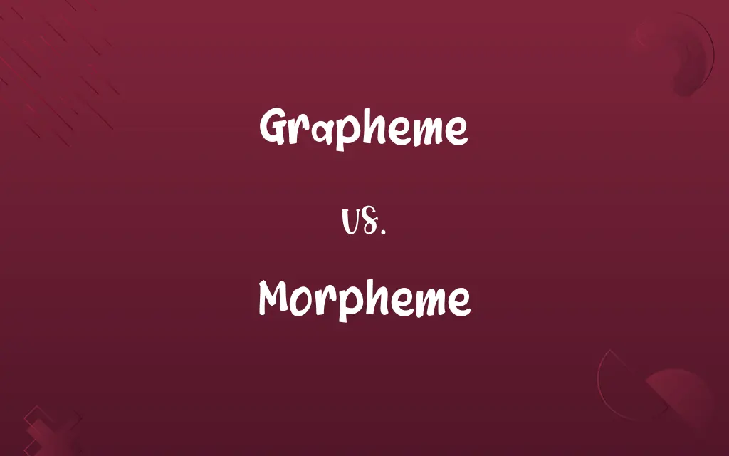 Grapheme vs. Morpheme