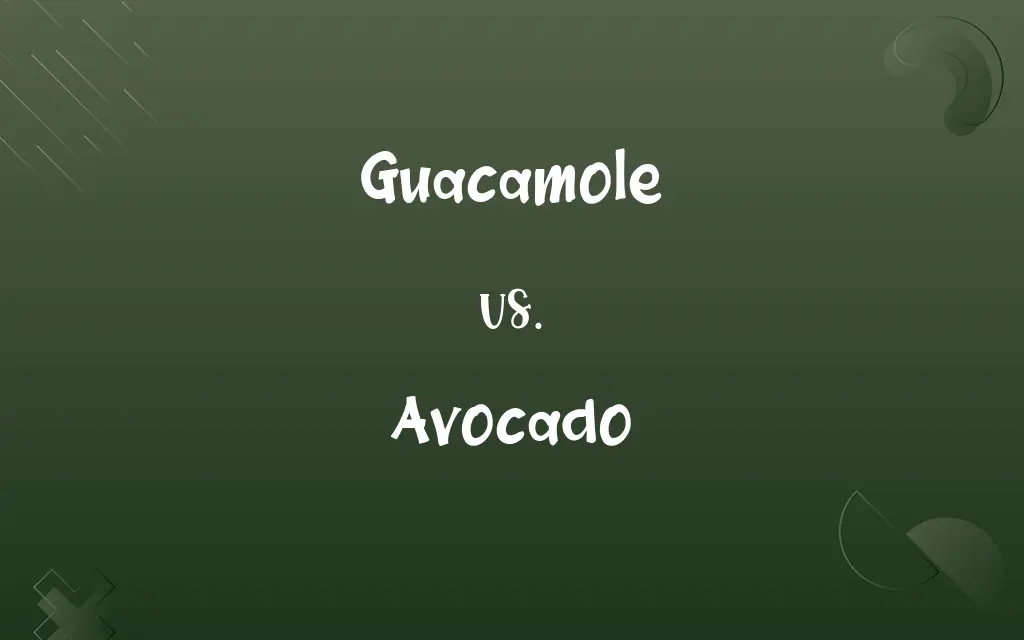 Guacamole vs. Avocado