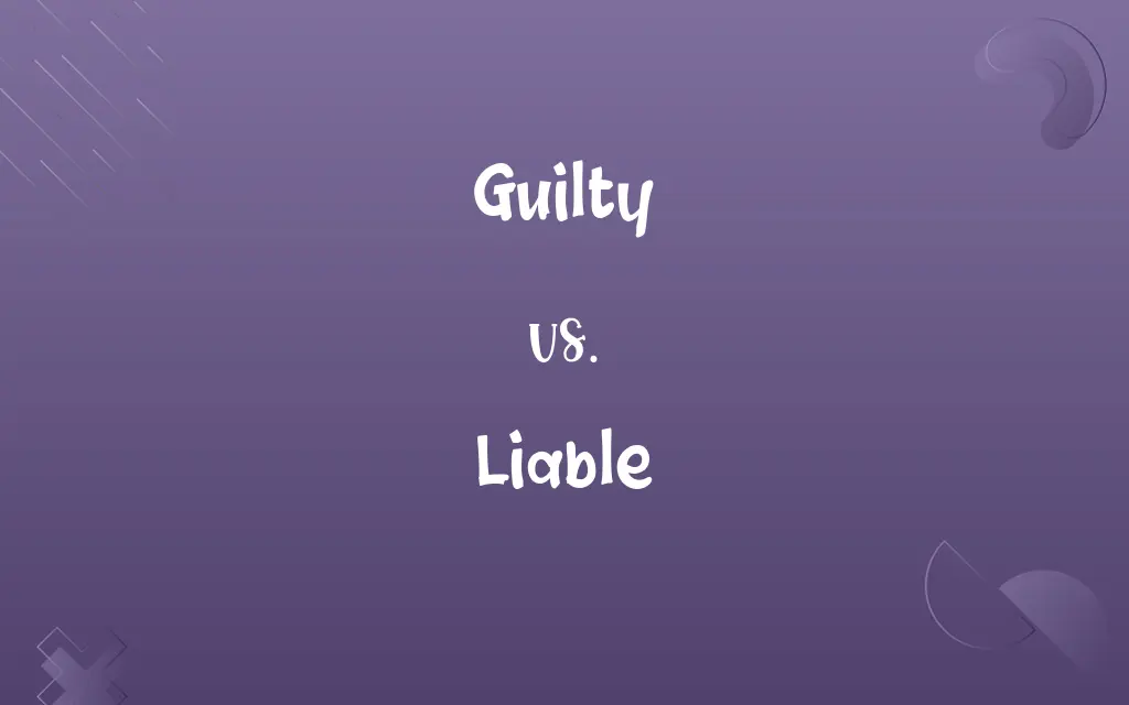 Guilty vs. Liable