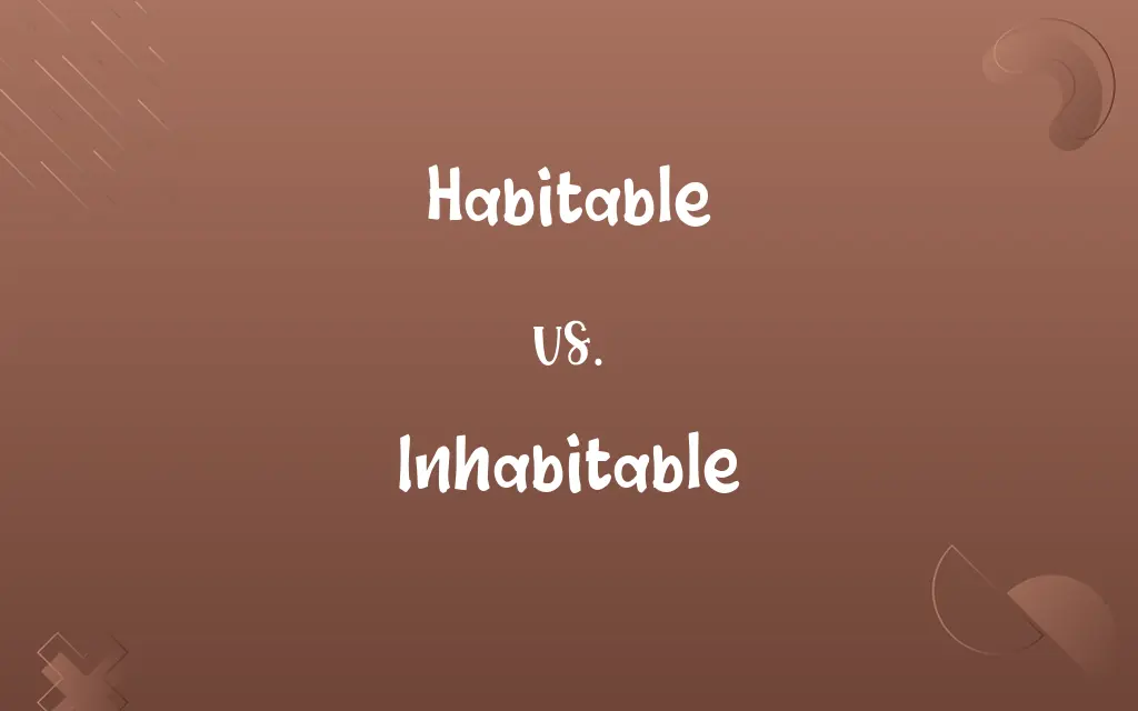 Habitable vs. Inhabitable