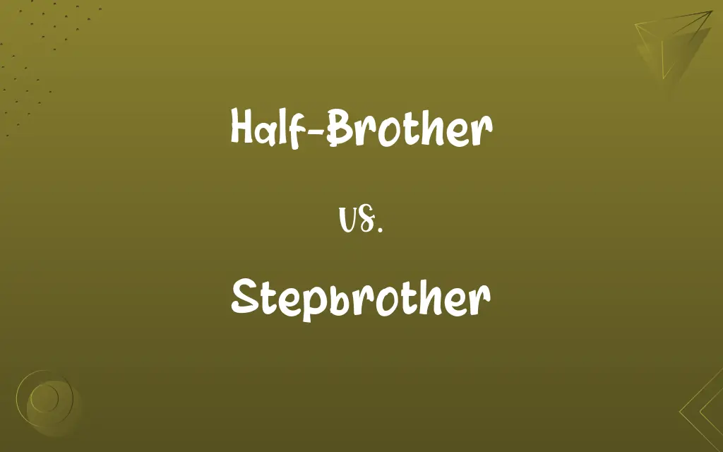 Half-Brother vs. Stepbrother