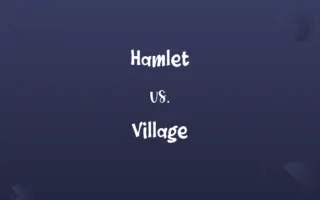 Hamlet vs. Village