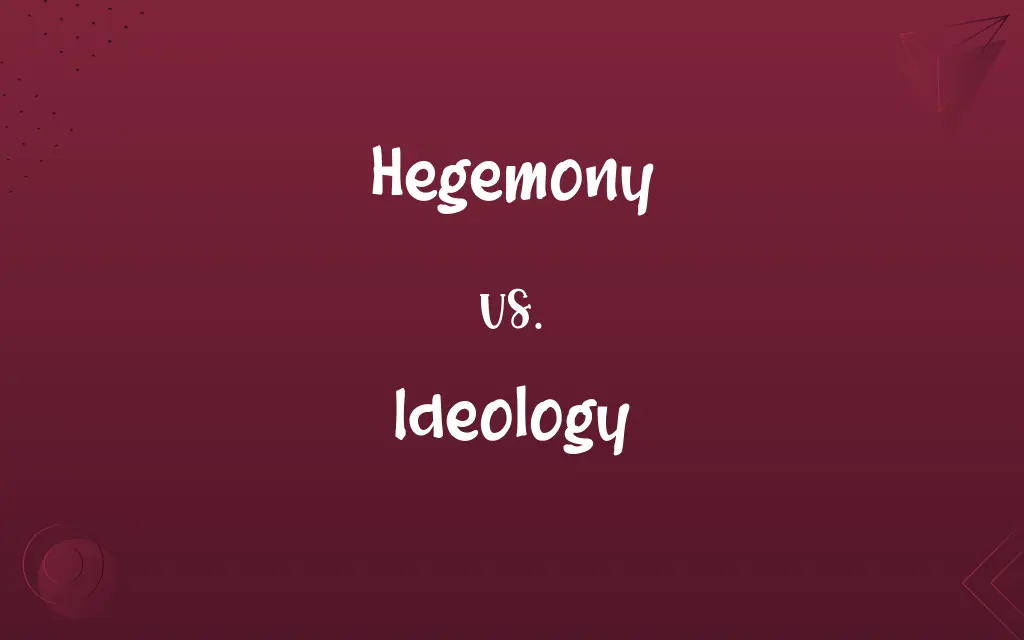 Hegemony vs. Ideology