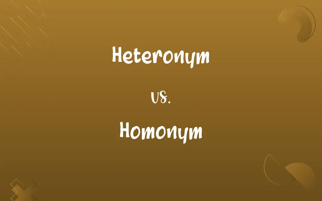 Heteronym vs. Homonym