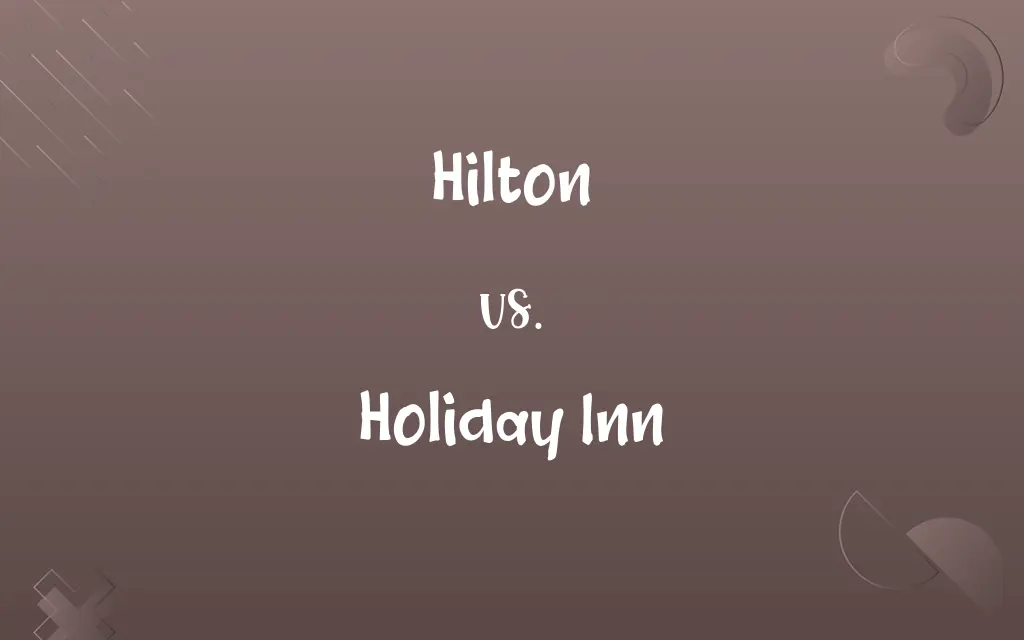 Hilton vs. Holiday Inn