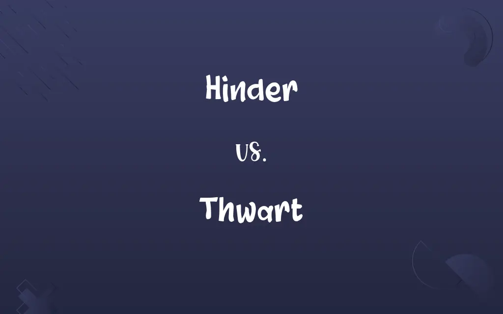 Hinder vs. Thwart