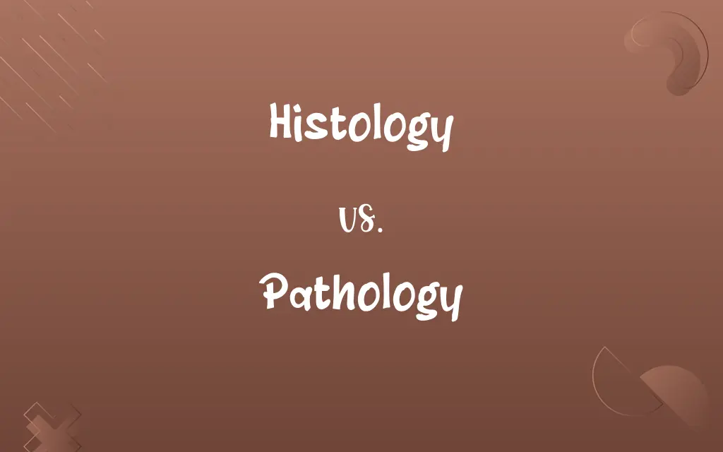 Histology vs. Pathology