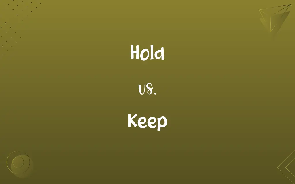 Hold vs. Keep
