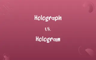 Holograph vs. Hologram