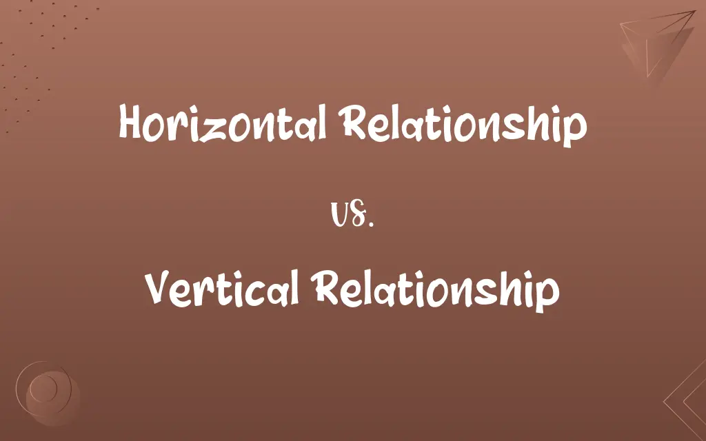 Horizontal Relationship vs. Vertical Relationship