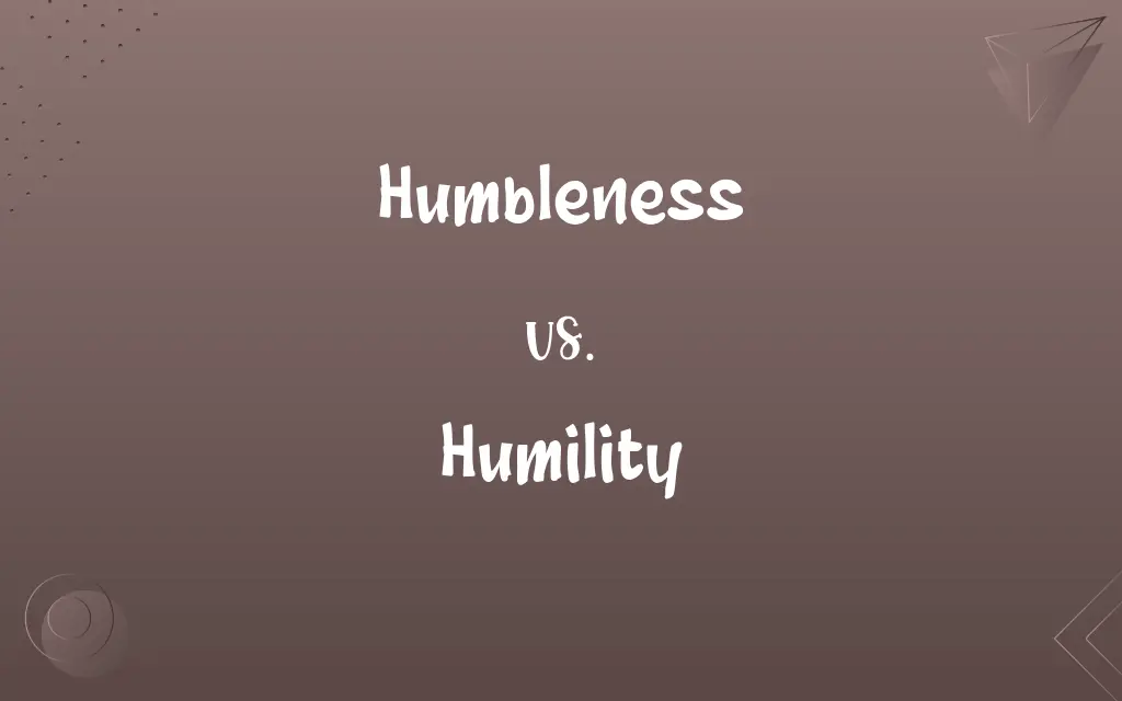 Humbleness vs. Humility