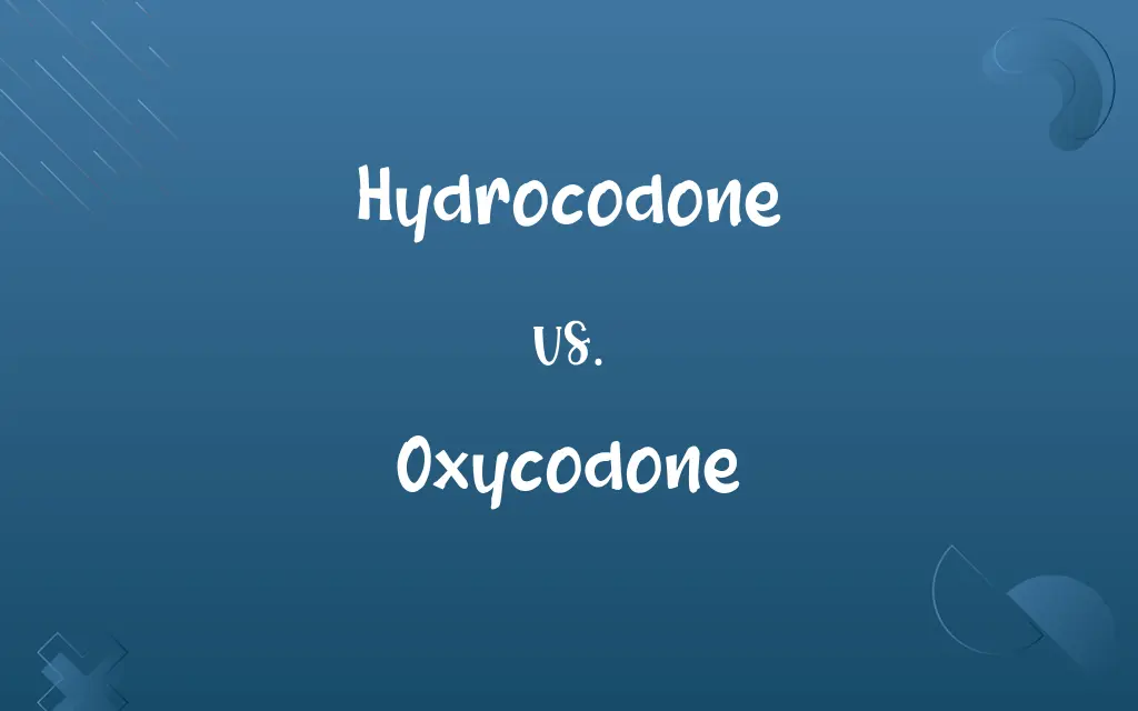 Hydrocodone vs. Oxycodone