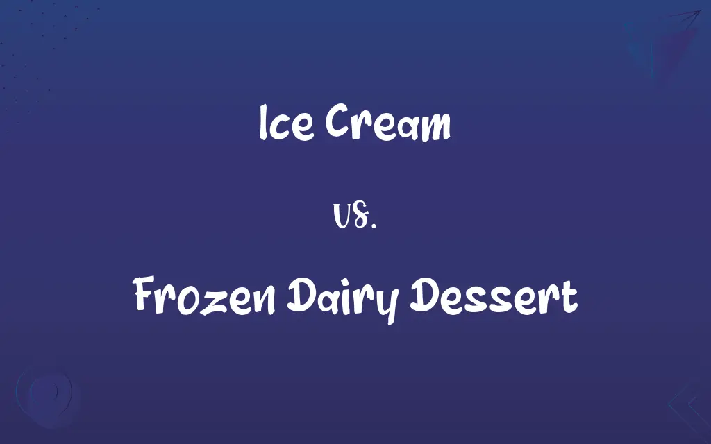 Ice Cream vs. Frozen Dairy Dessert