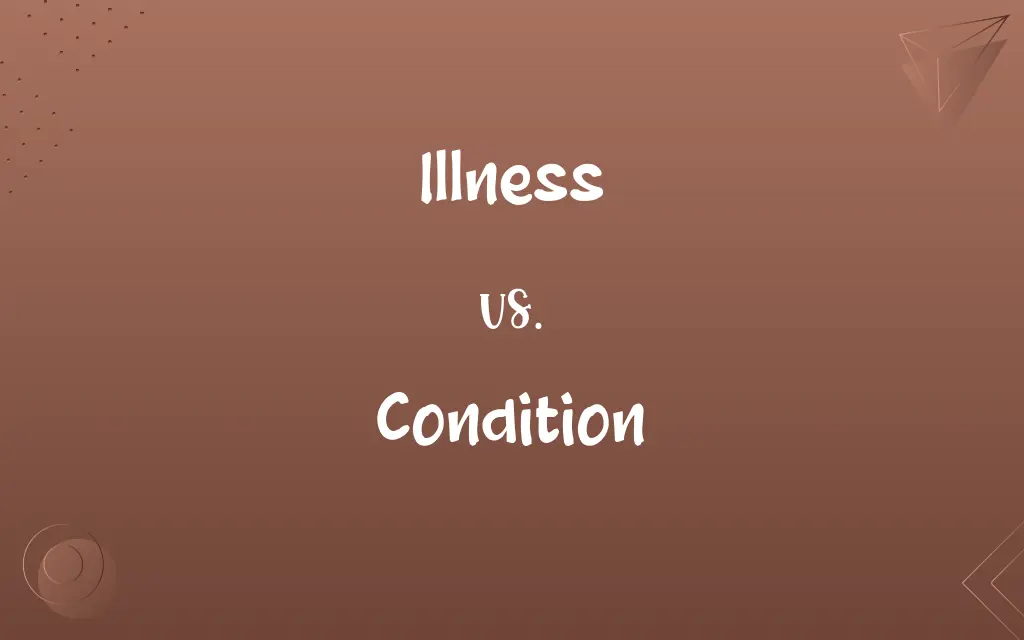 Illness vs. Condition