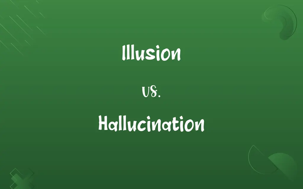Illusion vs. Hallucination