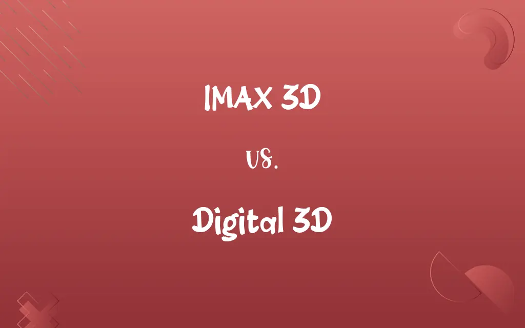 IMAX 3D vs. Digital 3D