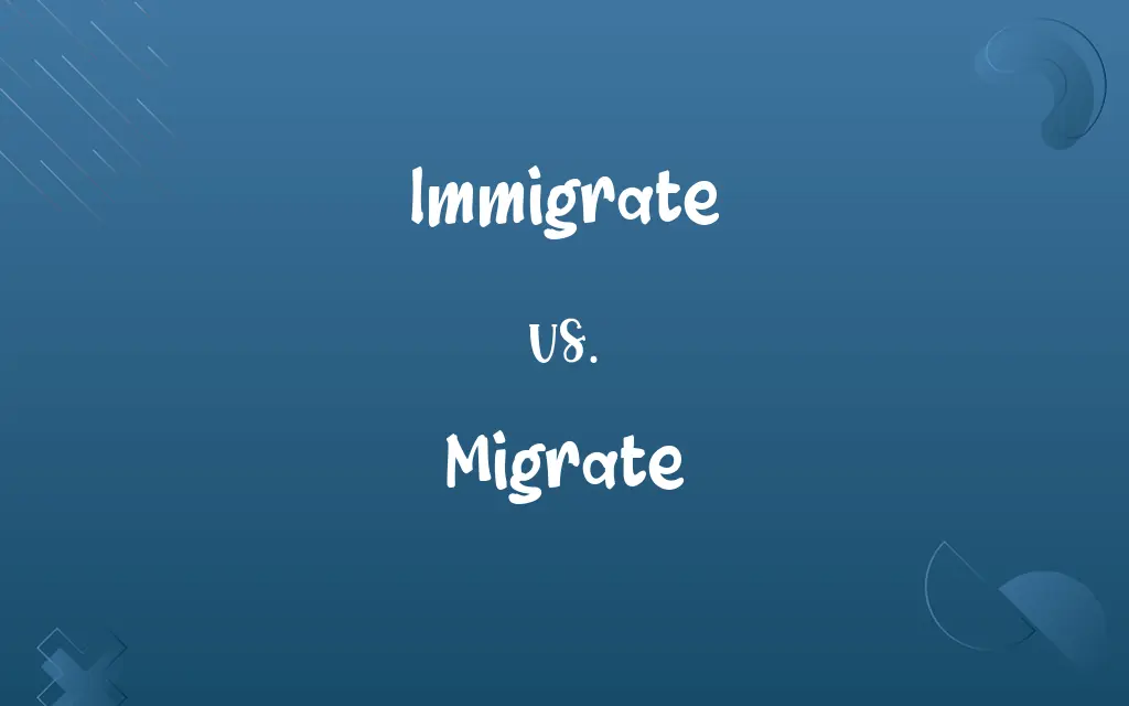 Immigrate vs. Migrate