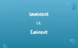 Imminent vs. Eminent