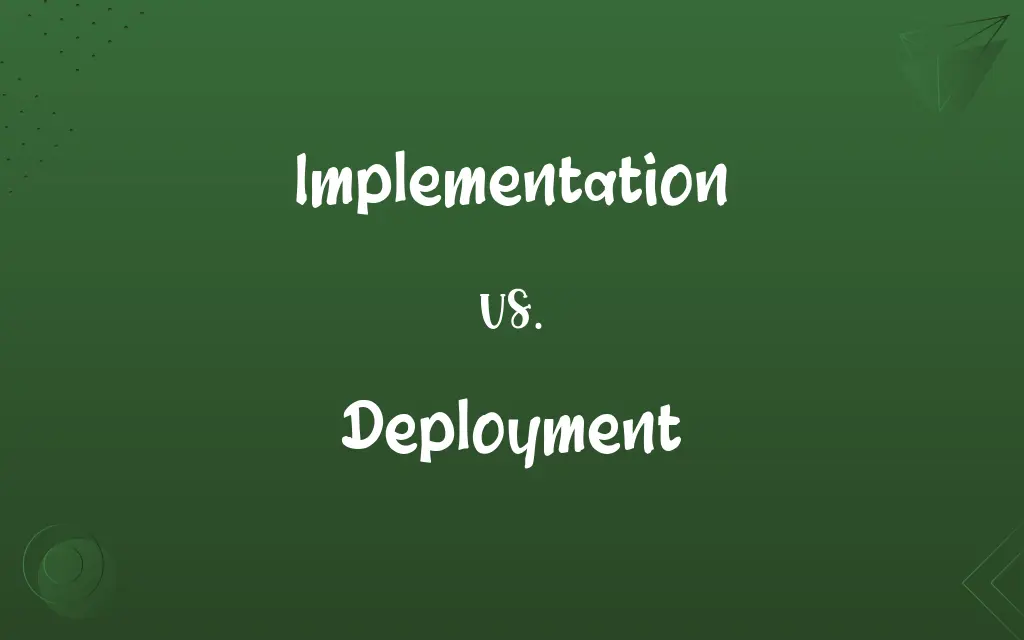 Implementation vs. Deployment