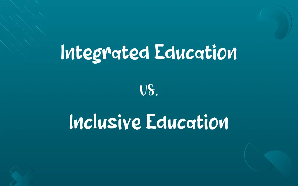 Integrated Education vs. Inclusive Education