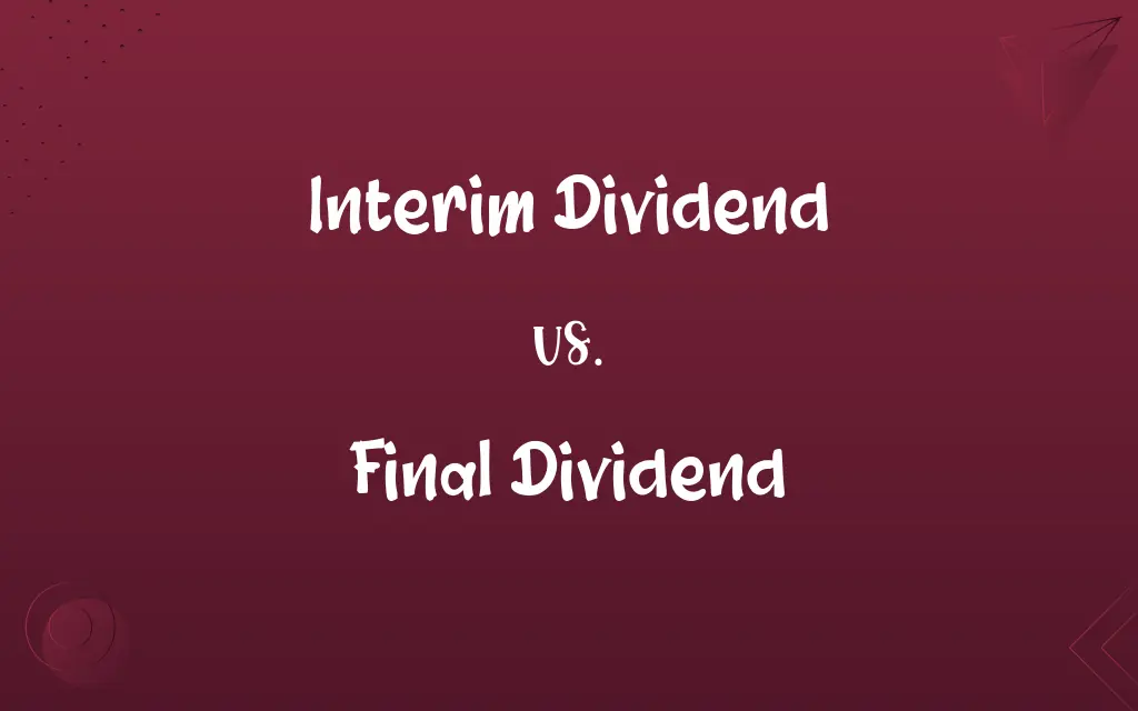 Interim Dividend vs. Final Dividend
