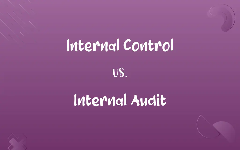 Internal Control vs. Internal Audit
