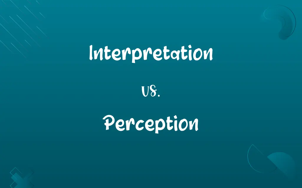 Interpretation vs. Perception