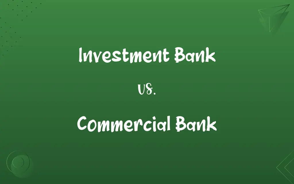 Investment Bank vs. Commercial Bank
