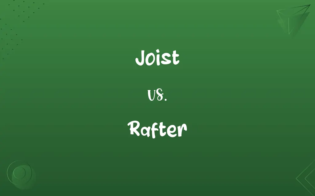 Joist vs. Rafter