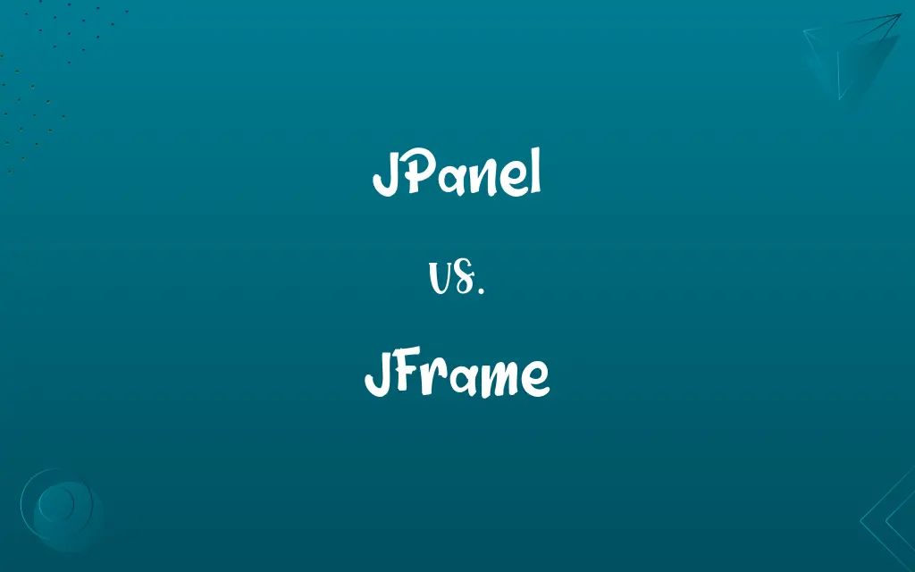 JPanel vs. JFrame