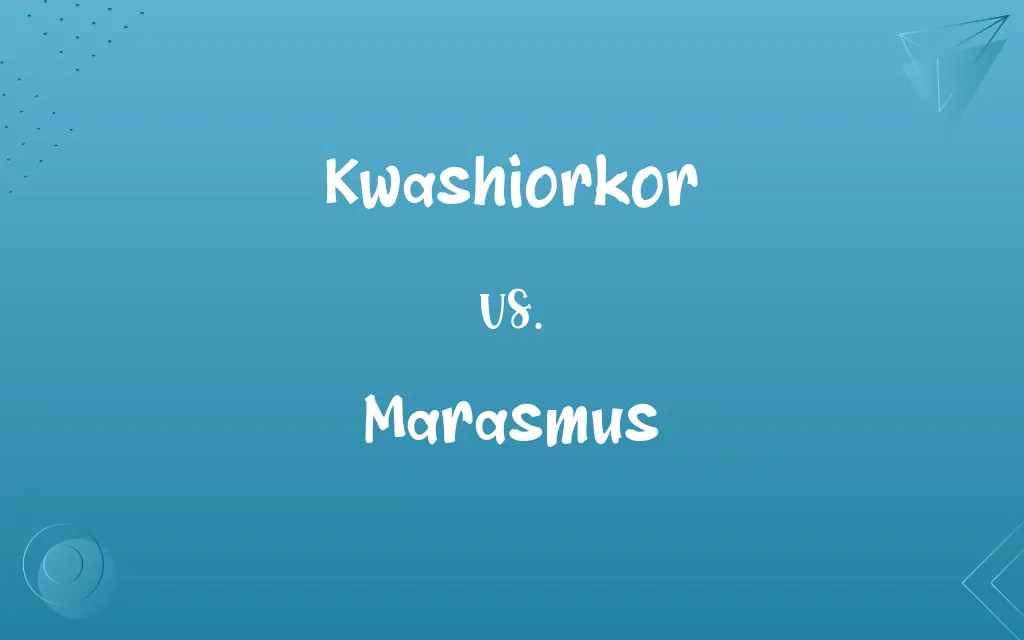 Kwashiorkor vs. Marasmus