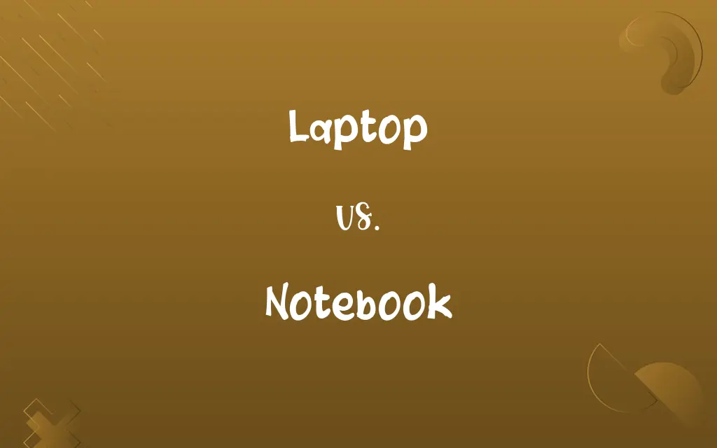 Laptop vs. Notebook