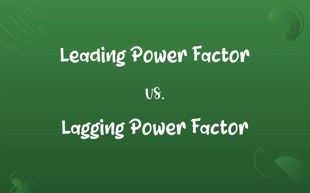 Leading Power Factor vs. Lagging Power Factor