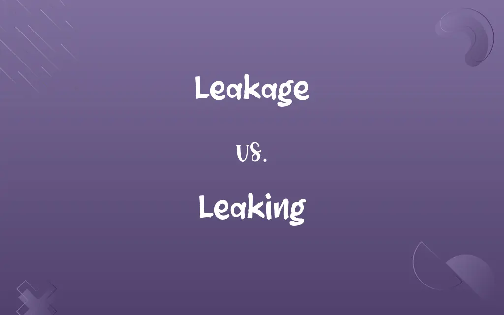 Leakage vs. Leaking