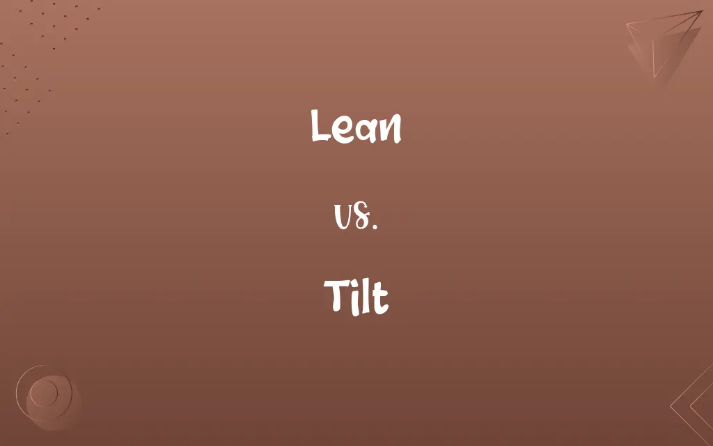 Lean vs. Tilt