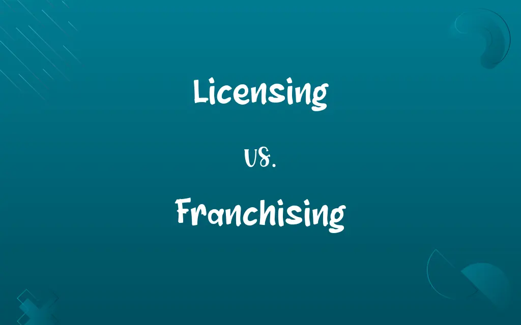 Licensing vs. Franchising