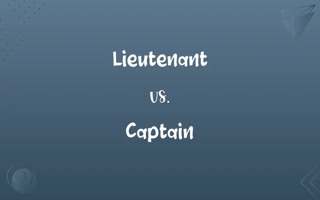Lieutenant vs. Captain