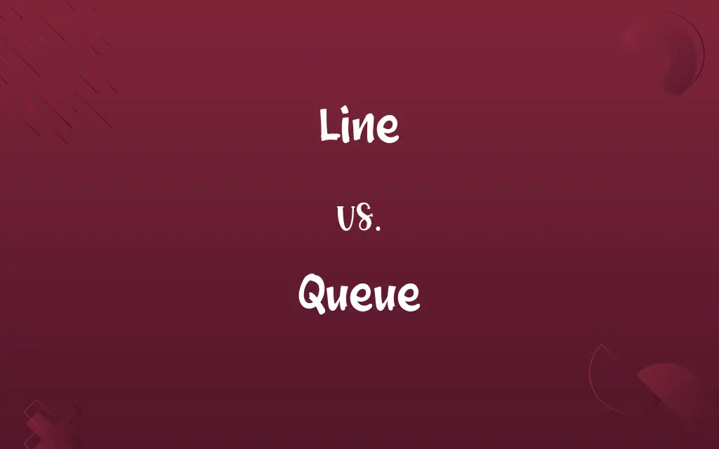 Line vs. Queue